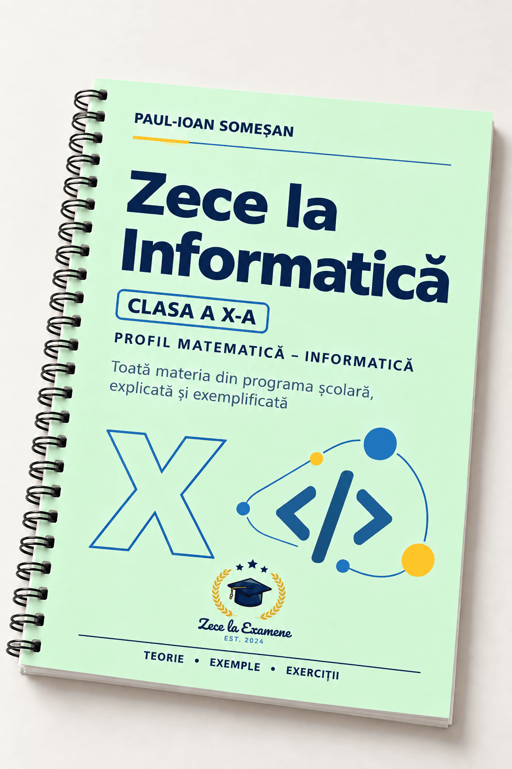 "Zece la Informatica" - Clasa a 10-a | Toata materia din programa scolara - explicata si exemplificata