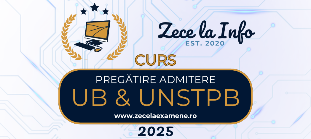 Curs Pregătire Examen Admitere UB si UNSTPB – Informatică (2026)