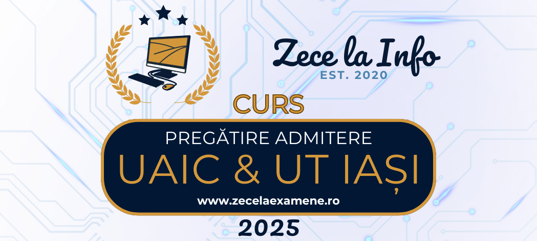 Curs Pregătire Examen Admitere UAIC si TU Iasi – Informatică (2026)