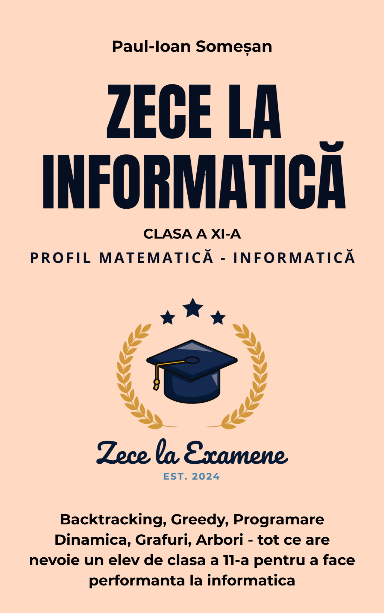 "Zece la Informatica" - Clasa a 11-a | Toata materia din programa scolara - explicata si exemplificata